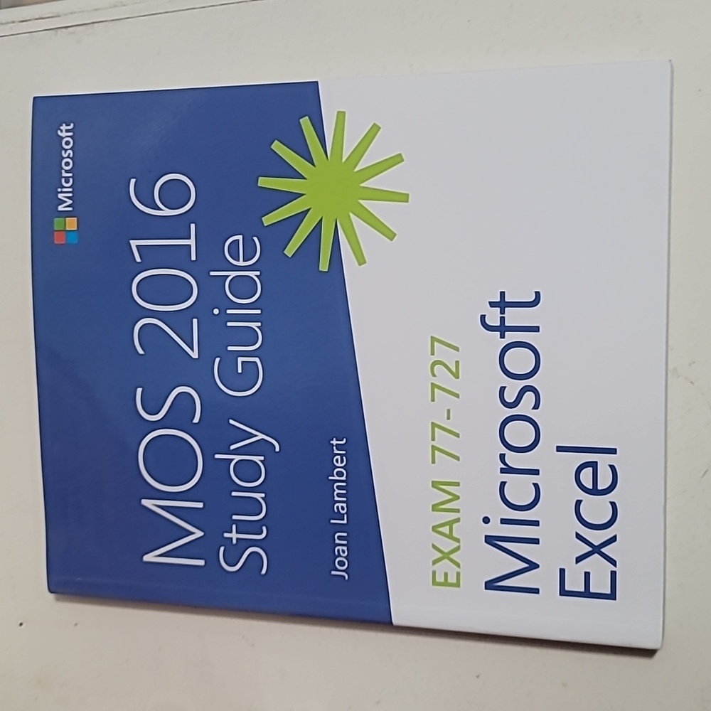 MOS 2016 Study Guide for Microsoft Excel (MOS Study Guide) 1st Ed - Joan Lambert
